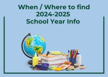 When / Where to find 2024-2025 School Year Info